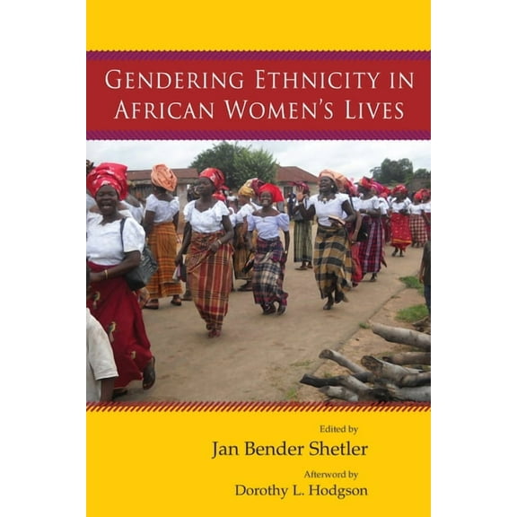 Women in Africa and the Diaspora Gendering Ethnicity in African Women's Lives, (Paperback)