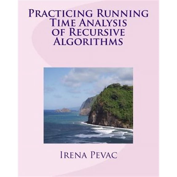 Practicing Running Time Analysis of Recursive Algorithms (Paperback)