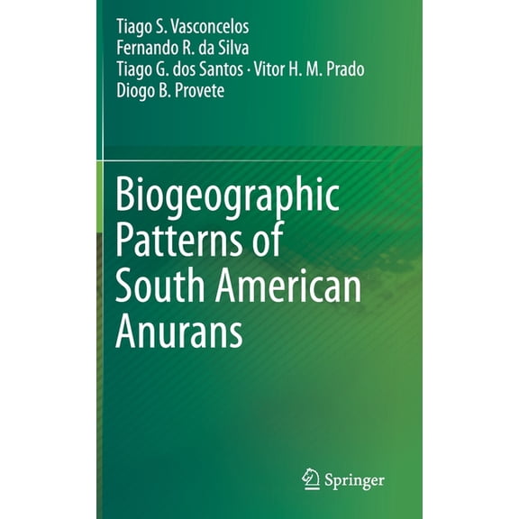 Biogeographic Patterns of South American Anurans, (Hardcover)