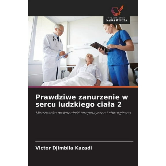 Prawdziwe zanurzenie w sercu ludzkiego ciala 2, (Paperback)