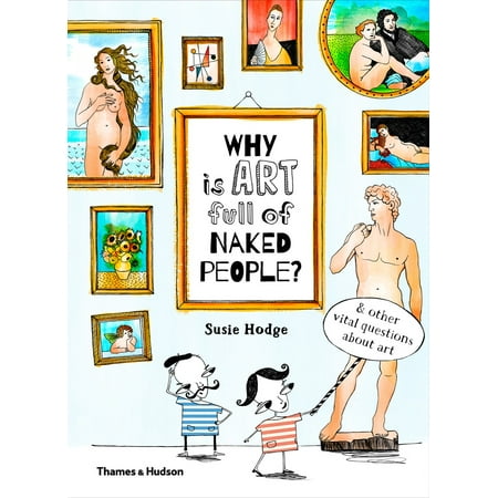 Question About Apple - Why Is Art Full of Naked People? : And Other Vital Questions about Art