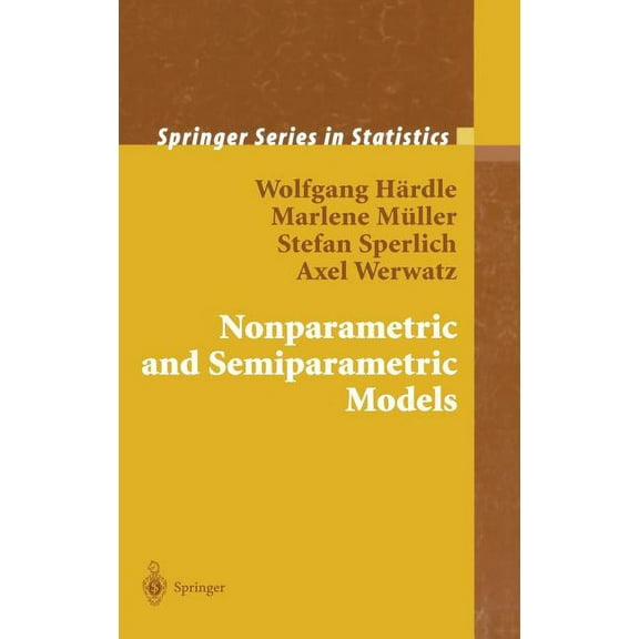 Springer Statistics Nonparametric and Semiparametric Models, (Hardcover)