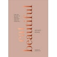 thumbnail image 1 of Eat Beautiful, Wendy Rowe Hardcover, 1 of 3