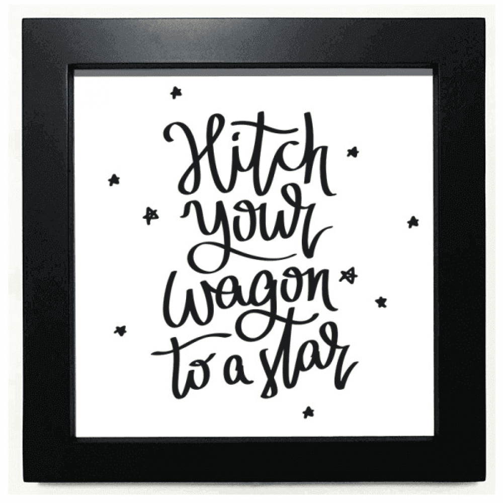 Hitch Your Wagon to A Star Quote Black Square Frame Picture Wall