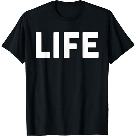 Shirt that says Life Shirt The word Life T-Shirt