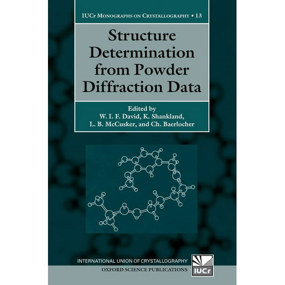 International Union of Crystallography M Structure Determination from Powder Diffraction Data, Book 13, (Paperback)