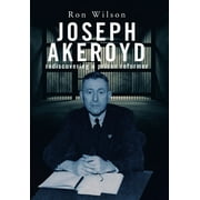 Joseph Akeroyd : Rediscovering a Prison Reformer (Hardcover)