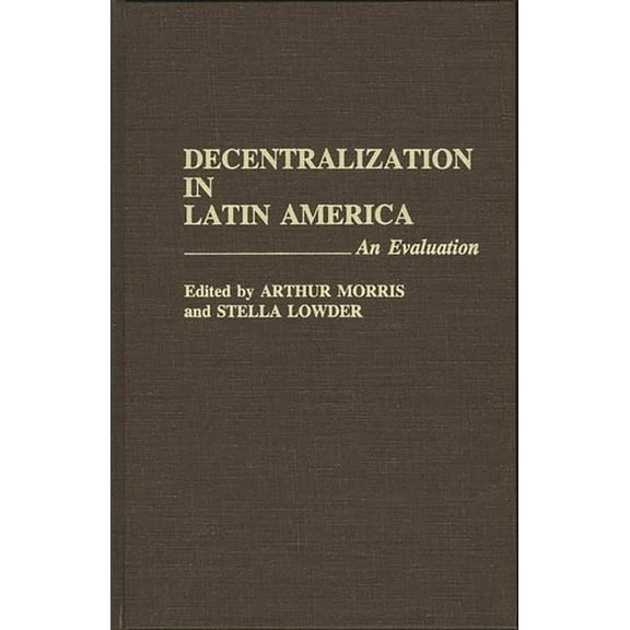 Letters; 2 Decentralization in Latin America: An Evaluation, (Hardcover)