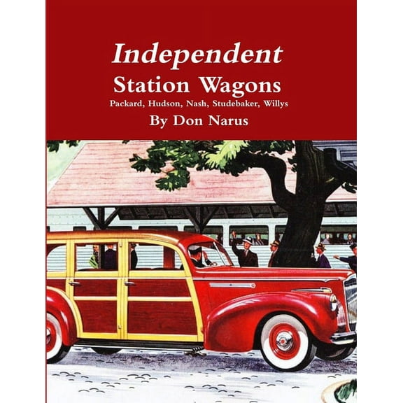 Independent Station Wagons 1939-1954, (Paperback)