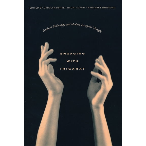Gender and Culture Engaging with Irigaray: Feminist Philosophy and Modern European Thought, (Paperback)
