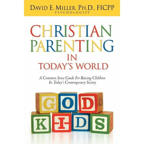 Christian Parenting In Today's World, (Paperback)