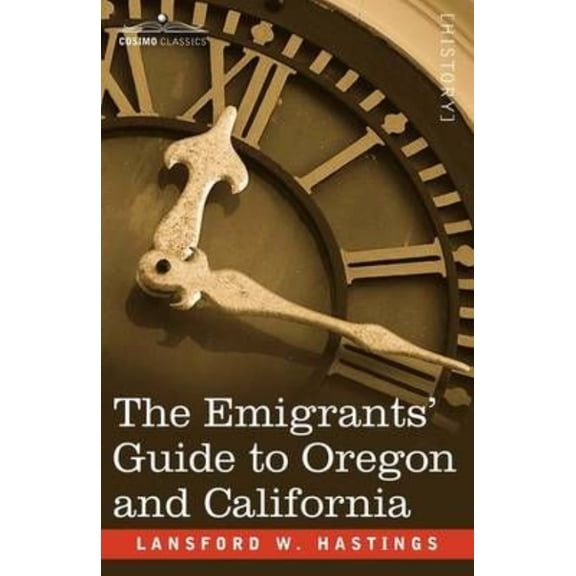 The Emigrants' Guide to Oregon and California (Paperback)