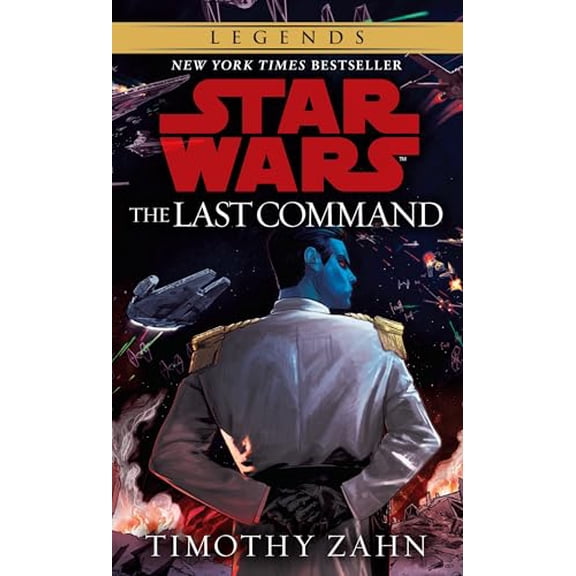 Pre-Owned The Last Command: Star Wars Legends (the Thrawn Trilogy) (Mass Market Paperback) 9780553564921
