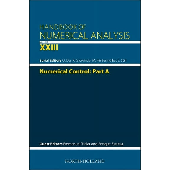 Handbook of Numerical Analysis Numerical Control: Part a: Volume 23, Book 23, (Hardcover)