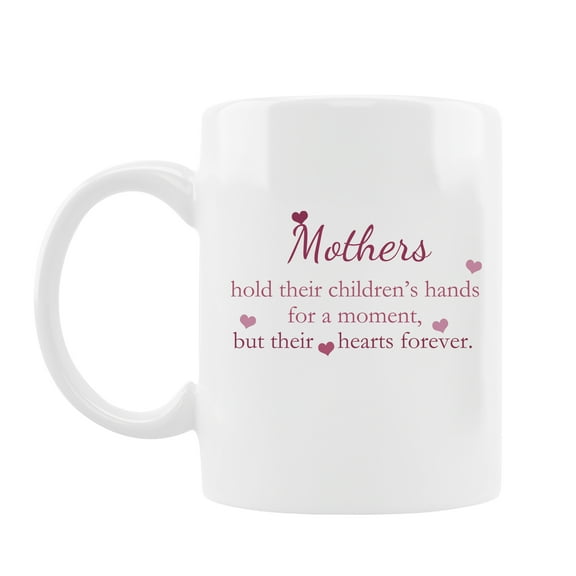 Best Coffee Mug for Mom, Mothers Hold Their Child's Hands for A Moment But Their Hearts Forever Mug, Birthday Gift Tea Cup For Mom, Mom Gifts From Daughter and Son