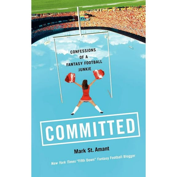 Committed: Confessions of a Fantasy Football Junkie, (Paperback)