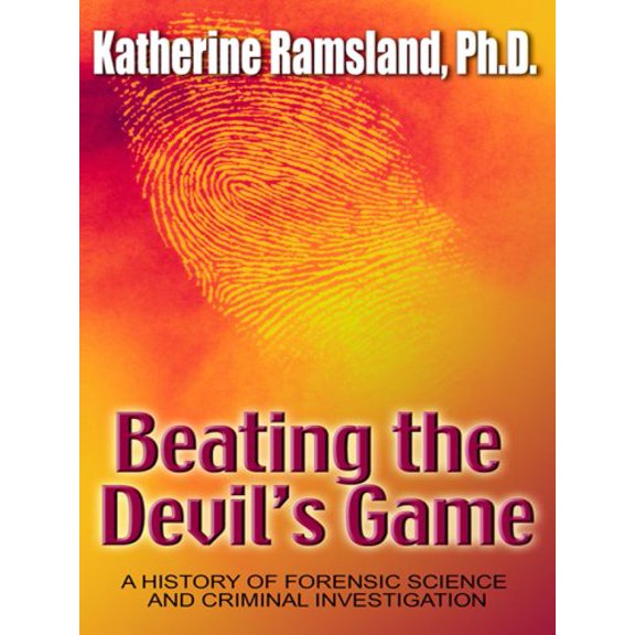 Pre-Owned Thorndike Crime Scene: Beating the Devil's Game : A History of Forensic Science and Criminal Investigation (Hardcover)