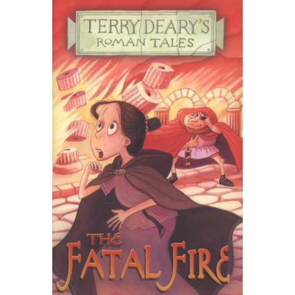 Pre-Owned The Fatal Fire (Terry Deary's Roman Tales) (Paperback) 0713689706 9780713689709