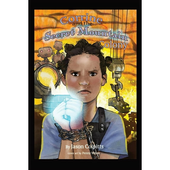 Corrine and the Secret Mountain Colony: Book 2 - Corrine's Secret Powers Grow, (Paperback)