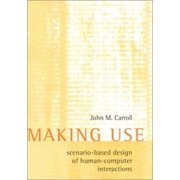 Making Use: Scenario-Based Design of Human-Computer Interactions, Used [Hardcover]