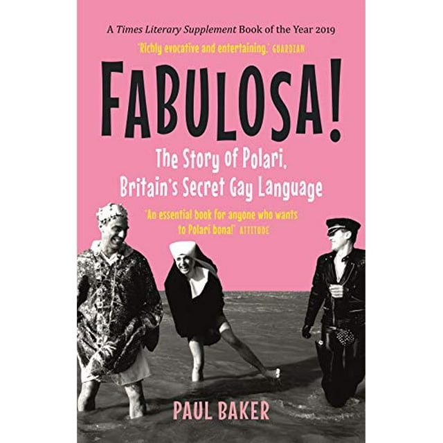 Fabulosa!: The Story of Polari, Britain's Secret Gay Language