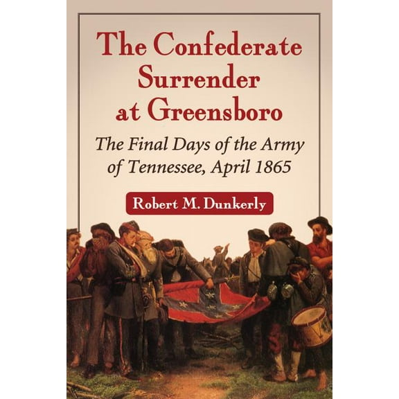 The Confederate Surrender at Greensboro (Paperback)