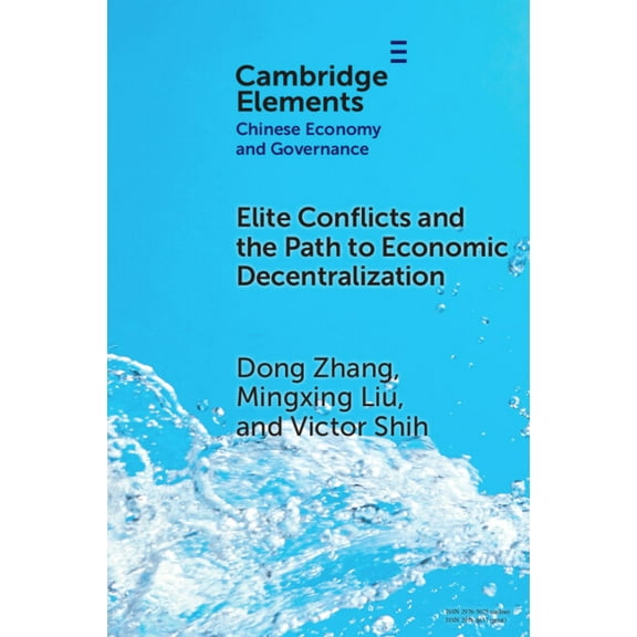 Elements in Chinese Economy and Governan Elite Conflicts and the Path to Economic Decentralization, (Paperback)
