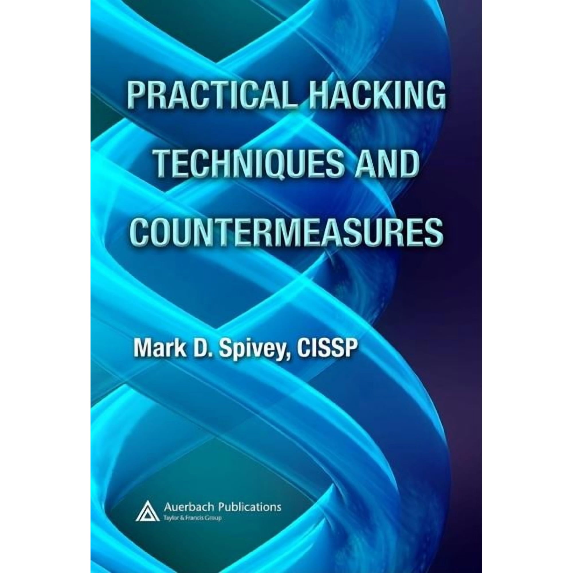Practical Hacking Techniques and Countermeasures (Paperback)