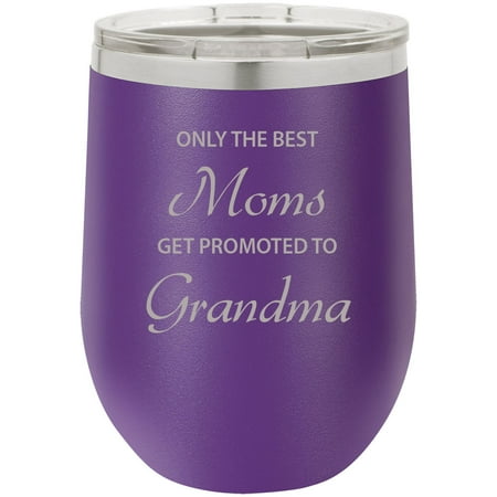 Only the Best Moms Get Promoted to Grandma Stainless Steel Engraved Insulated 12 oz Double-Walled Wine Tumbler with Clear Plastic Lid, Purple