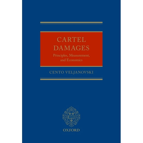 Cartel Damages: Principles, Measurement, and Economics, (Hardcover)