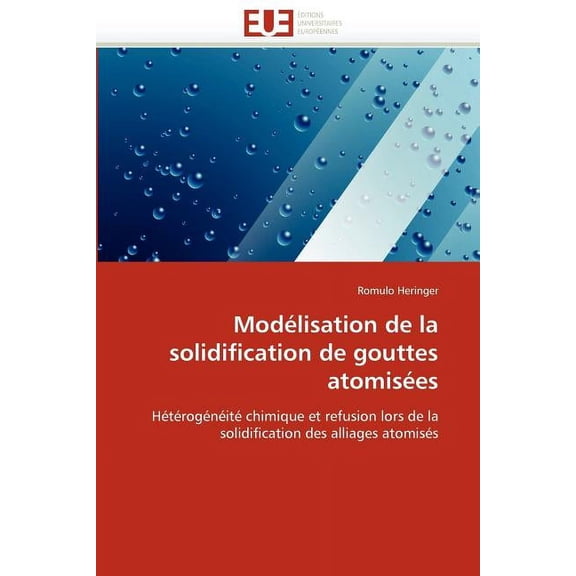 Omn.Univ.Europ.: Modélisation de la Solidification de Gouttes Atomisées (Paperback)