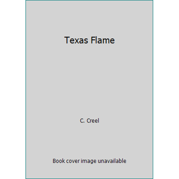 Pre-Owned Texas Flame (Paperback) 089083797X 9780890837979