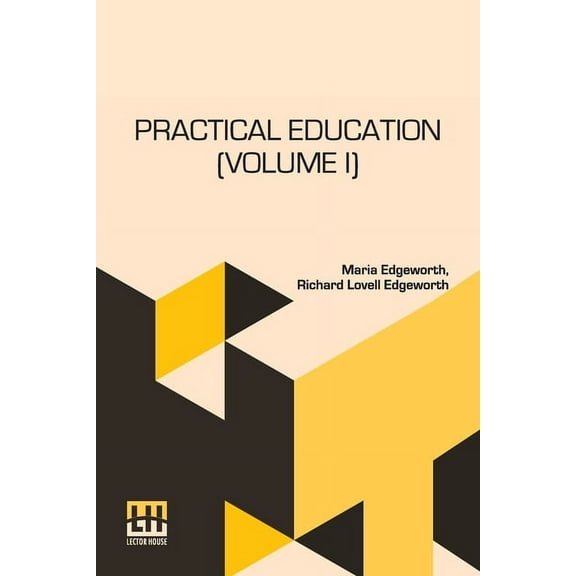 Practical Education (Volume I): In Two Volumes, Vol. I., (Paperback)