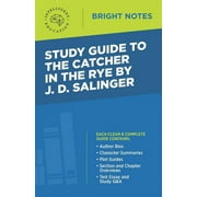 Bright Notes: Study Guide to The Catcher in the Rye by J.D. Salinger (Paperback)