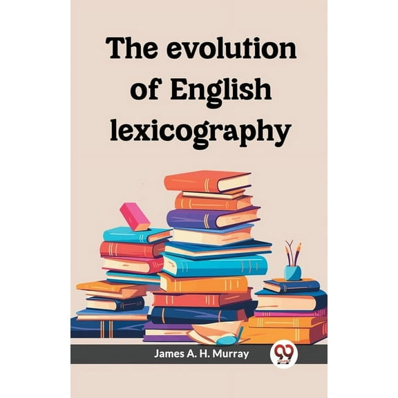 The evolution of English lexicography, (Paperback)