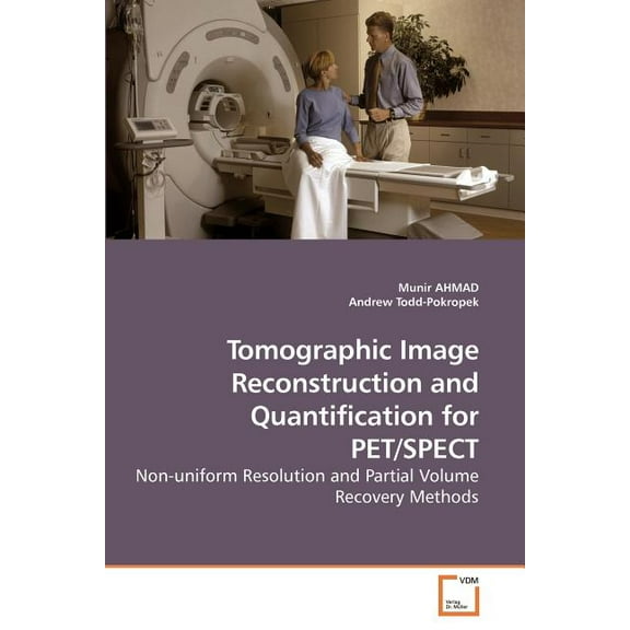 Tomographic Image Reconstruction and Quantification for PET/SPECT (Paperback)
