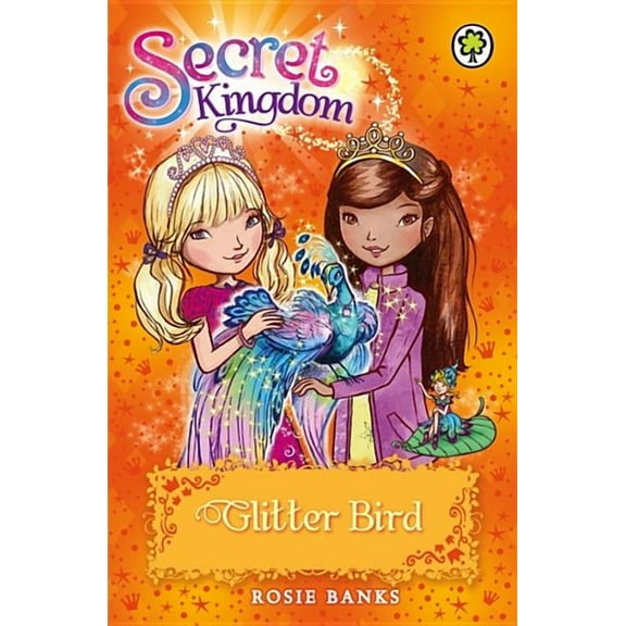 Secret Kingdom: Secret Kingdom: 21: Glitter Bird (Paperback)
