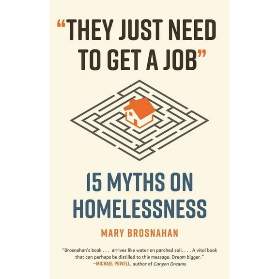 Myths Made in America They Just Need to Get a Job: 15 Myths on Homelessness, (Paperback)