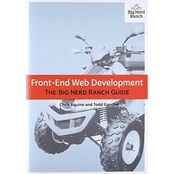 Pre-Owned Front-End Web Development: The Big Nerd Ranch Guide (Paperback) 0134433947 9780134433943