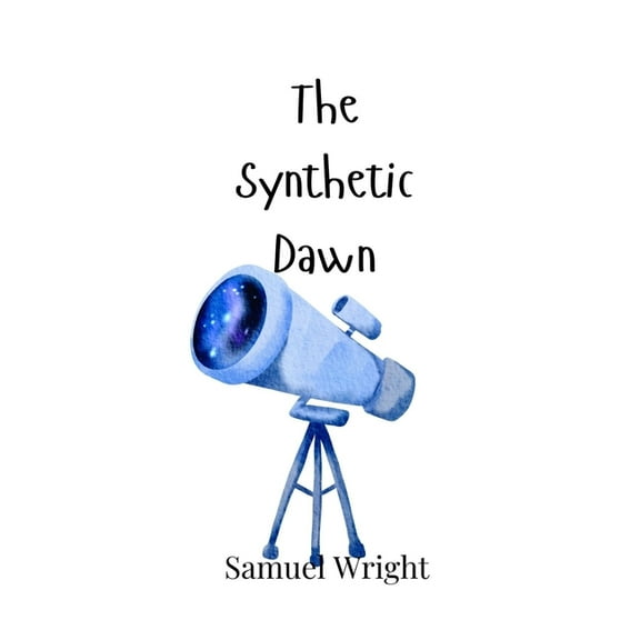 The Synthetic Dawn, (Hardcover)