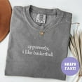 thumbnail image 1 of Comfort Colors® Apparently, I Like Basketball Shirt, Basketball Player Shirt, Basketball S - Ivory - M, 1 of 4
