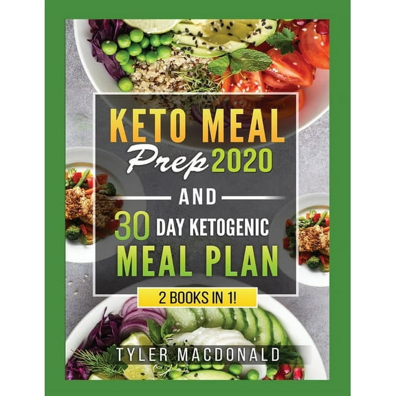 Keto Meal Prep 2020 AND 30 Day Ketogenic Meal Plan: 2 Books IN 1!, (Paperback)