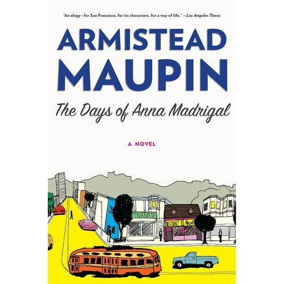 Tales of the City The Days of Anna Madrigal, Book 9, (Paperback)