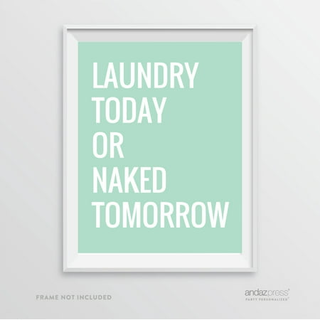 Laundry Today or Naked Tomorrow, Mint Green Laundry Room Wall Art Decor Graphic