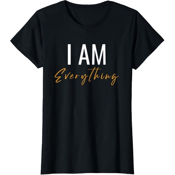 I Have Everything I Need I Am Everything Couples Matching T-Shirt