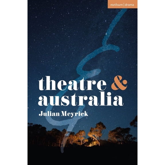 Theatre and: Theatre and Australia (Paperback)