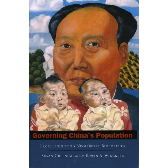 Governing China's Population: From Leninist to Neoliberal Biopolitics, (Hardcover)