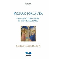 Rosario por la vida: para protegerla desde el vientre materno, (Paperback)
