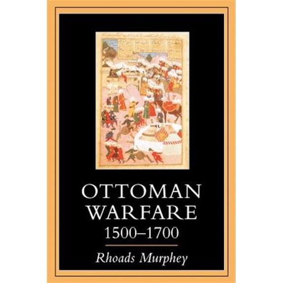 Pre-Owned Ottoman Warfare 1500-1700 (Paperback) 081352685X 9780813526850