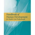 thumbnail image 1 of Pre-Owned Handbook of Human Development for Health Care Professionals: . (Paperback) 0763736147 9780763736149, 1 of 1
